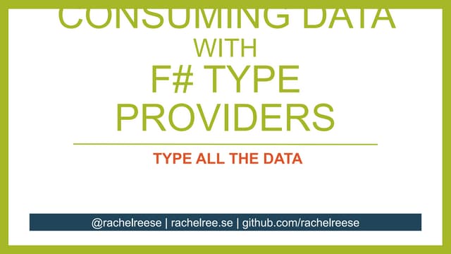 Consuming Data with F# Type Providers