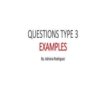 Type 3 questions examples