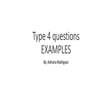 Type 4 questions examples
