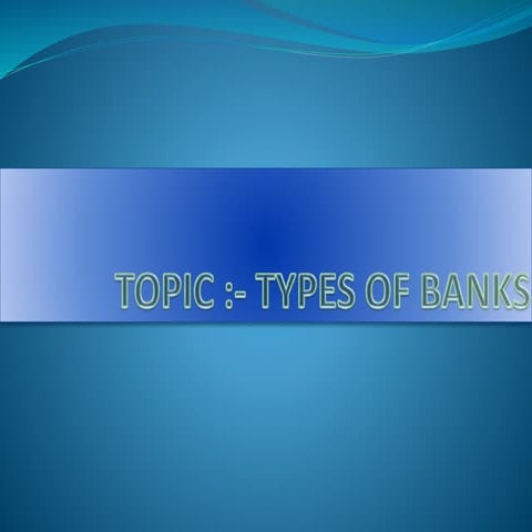 Types of-banks , kinds of banks , industrial banks commercial banks ,agricult...