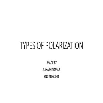 TYPES OF POLARIZATION 