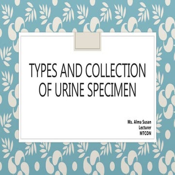 TYPES AND COLLECTION OF URINE SPECIMEN.pptx