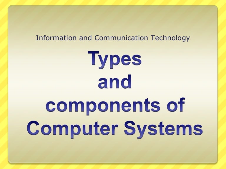 Types and components of computer system