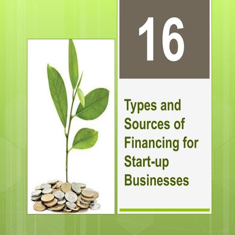 Types and sources of financing for start up businesses