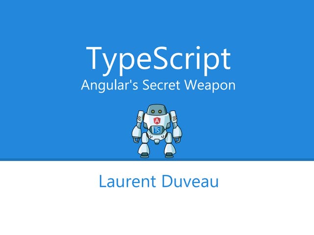 TypeScript: Angular's Secret Weapon