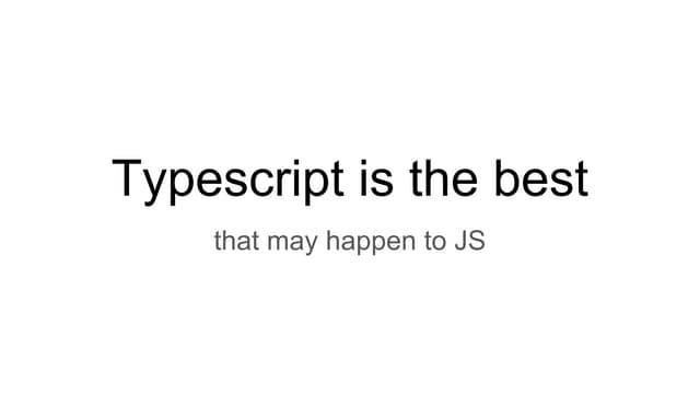 Typescript is the best