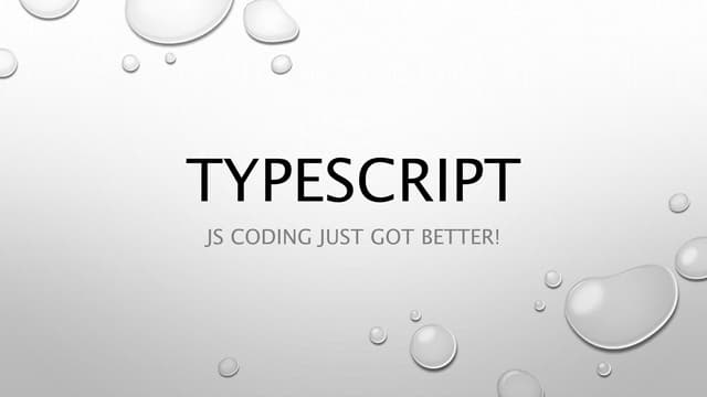 Typescript: JS code just got better! | PPTX