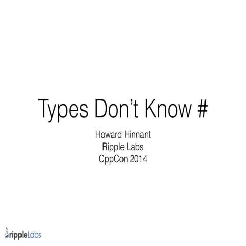 Types Don't Know #, Howard Hinnant - CppCon 2014