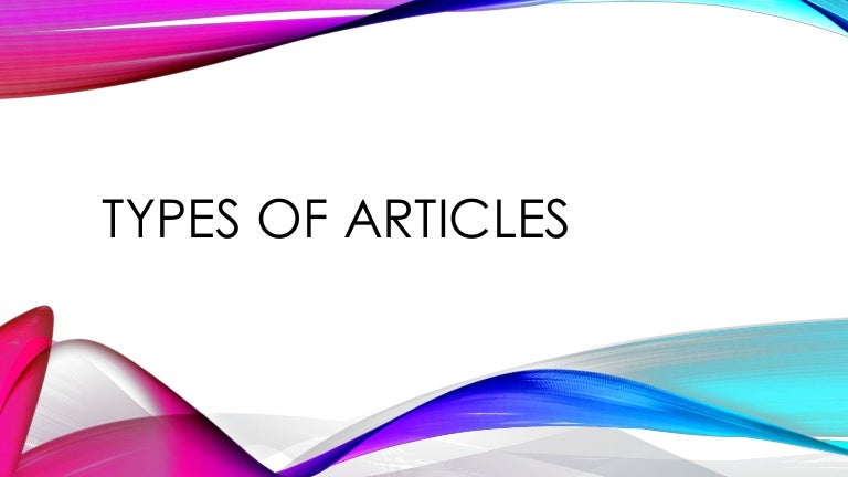 Types Of Articles Types Of Articles