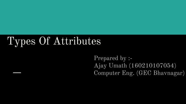 Types of attributes  (160210107054)