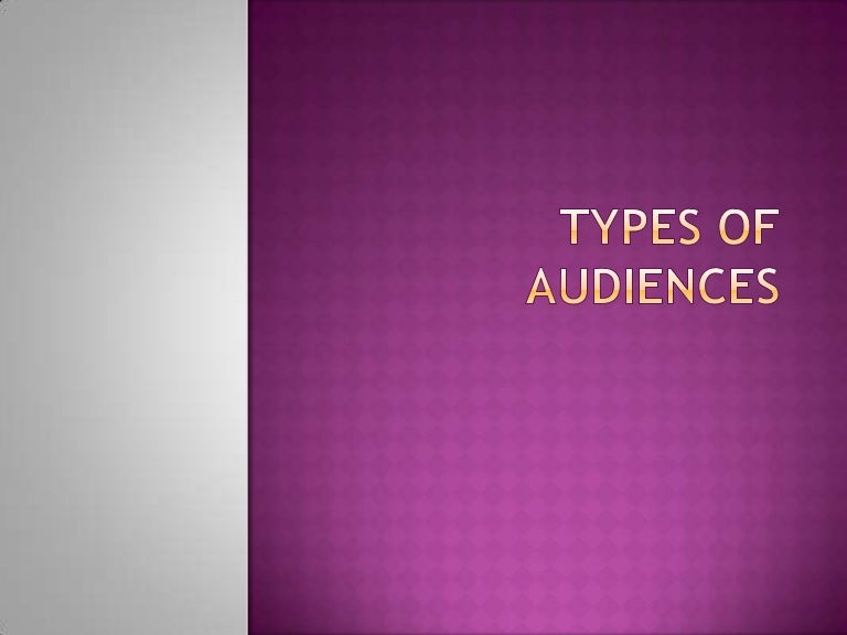 Types Of Audiences