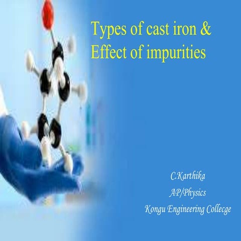 Types of cast iron & effect of impurities