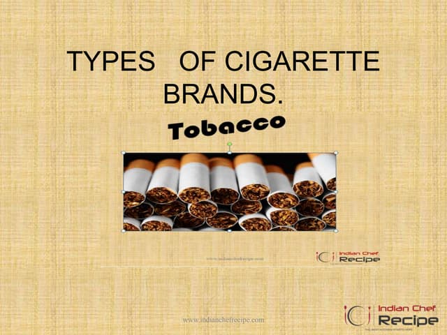 what type of cigarettes Types Tobacco Products 3-D Display The appearance of 11 different
