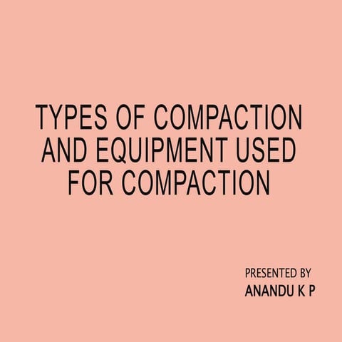 Types of compaction and equipment used for compaction 