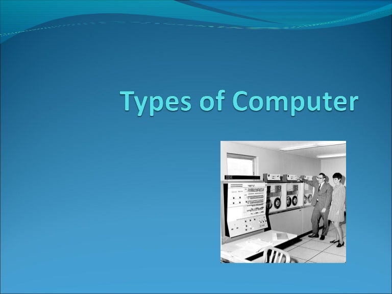 Types of Computer
