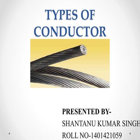 typesofconductorshantanu-170307193908.pdf