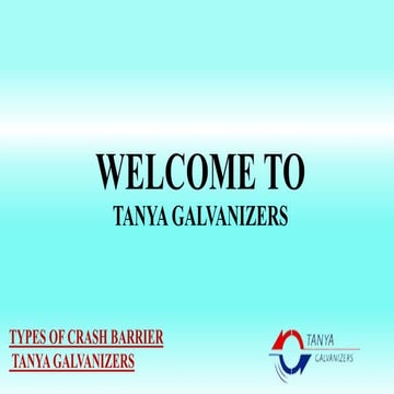 Types of Crash Barrier – Tanya Galvanizers.pptx