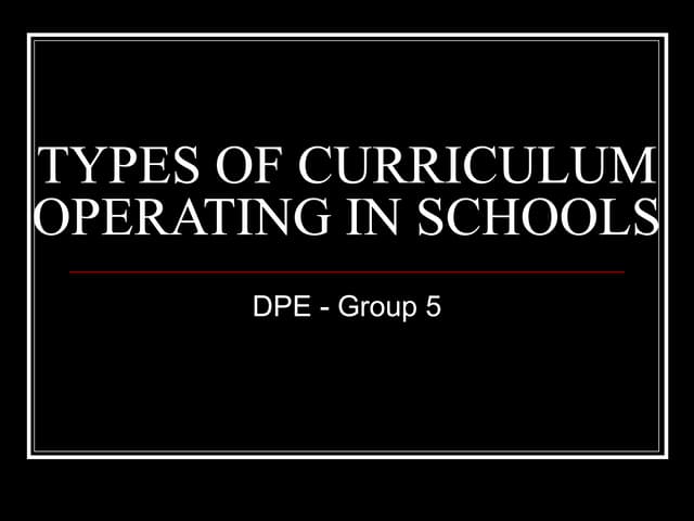 Types of Curriculums operating in schools