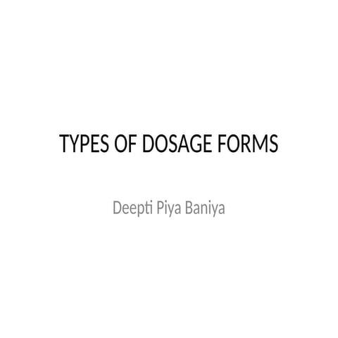 TYPES OF DOSAGE FORMS.pptx for pharmacy students