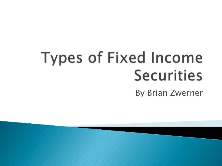 Types Of Fixed Income Securities