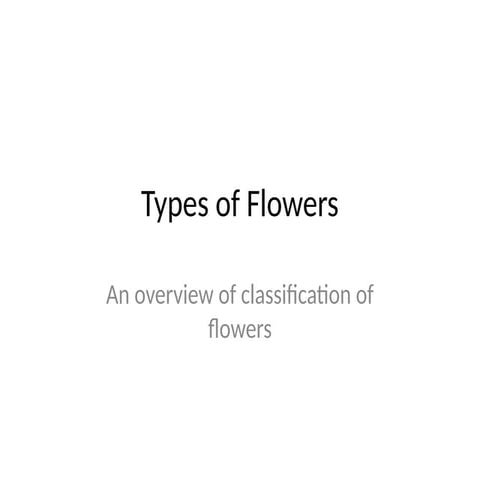 Types_of_Flowers_PPT.pptx orf the ppt is the | PPTX