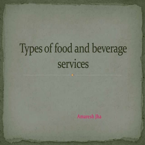 Typesoffoodandbeverageservices 121005133457-phpapp01-1