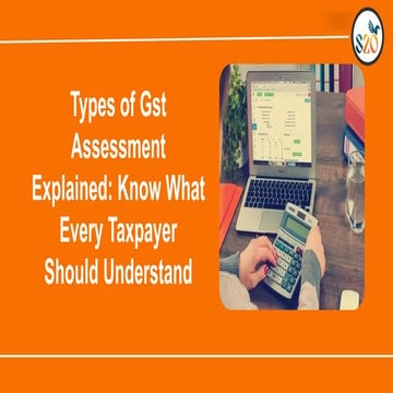 Types of GST assessment explained: know what every taxpayer should understand