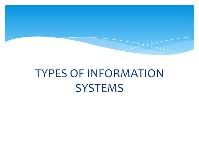 Types o f information systems