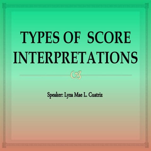 Types of score interpretations