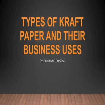 Types of Kraft Paper and Their Business Uses