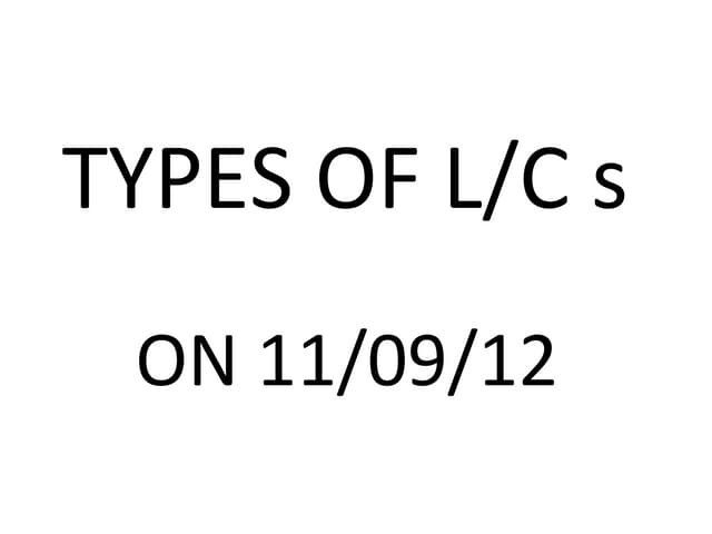 Types of letter of credits  on 11 09 2012