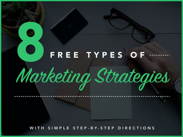 8 Free Types of Marketing Strategies