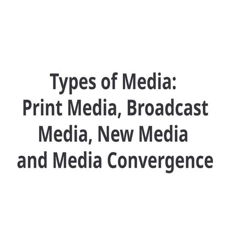 TYPES OF MEDIA TYPES OF MEDIA  TYPES OF MEDIA