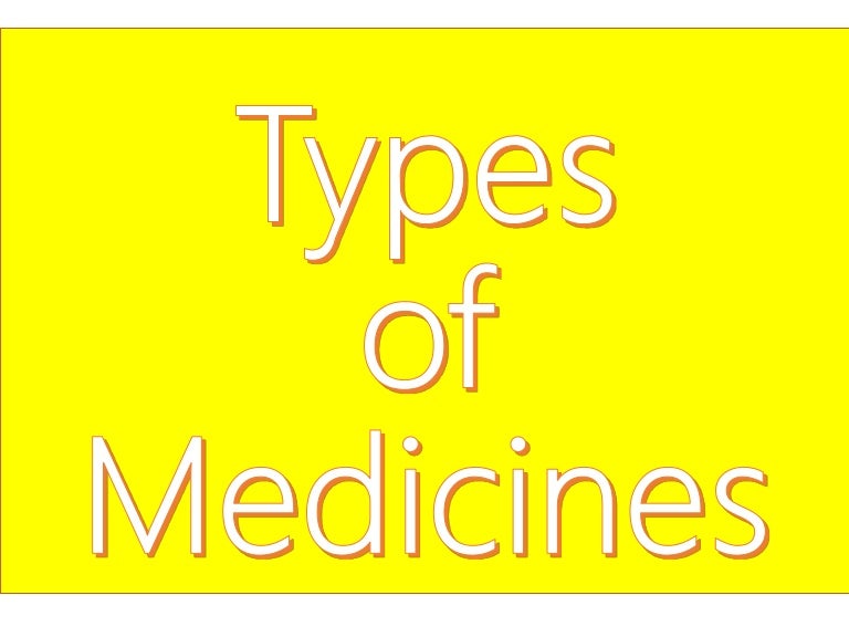 TYPES OF MEDICINES