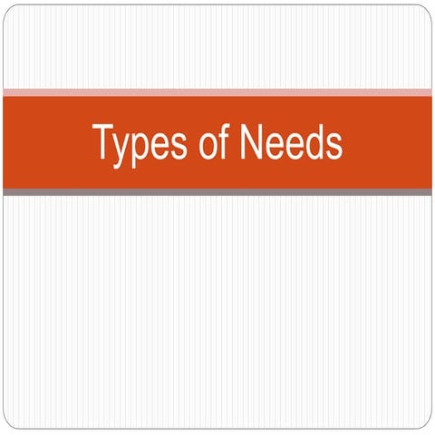 Types of needs