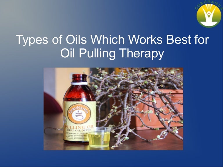 Types of oils which works best for oil pulling therapy