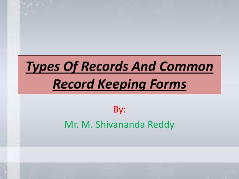 Types of records and common record keeping forms & computerized d…