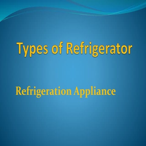 Types of Refrigerator | PPTX