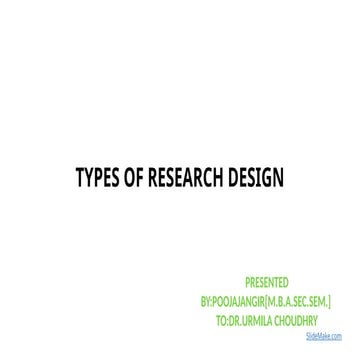 TYPES OF RESEARCH DESIGNPPTXXXSEM 2.pptx