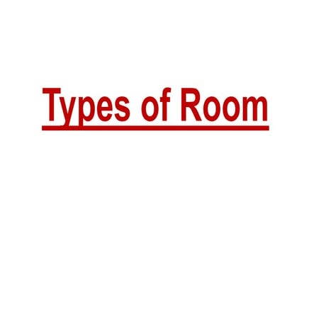 Types of room