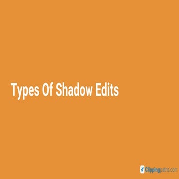 Types Of Shadow Edits.pptx