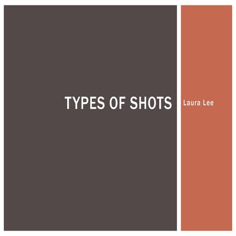 Types of shots