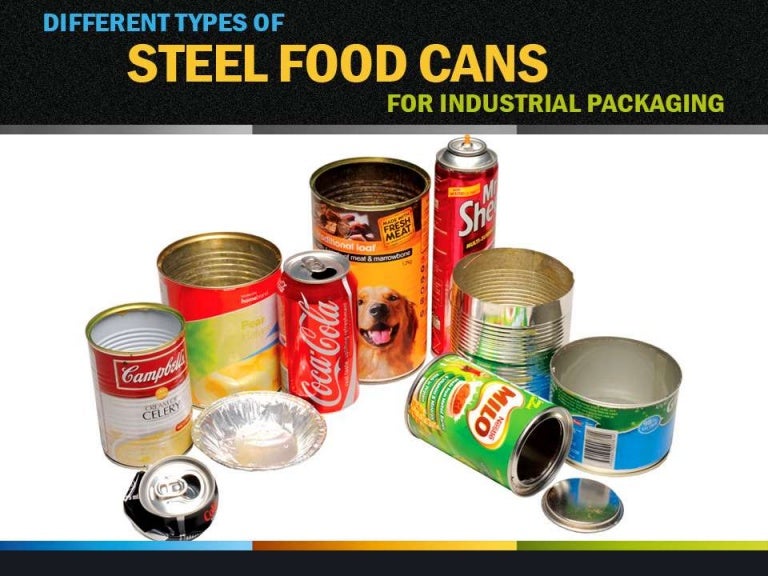 Types of Steel Food Cans for Industrial Packaging