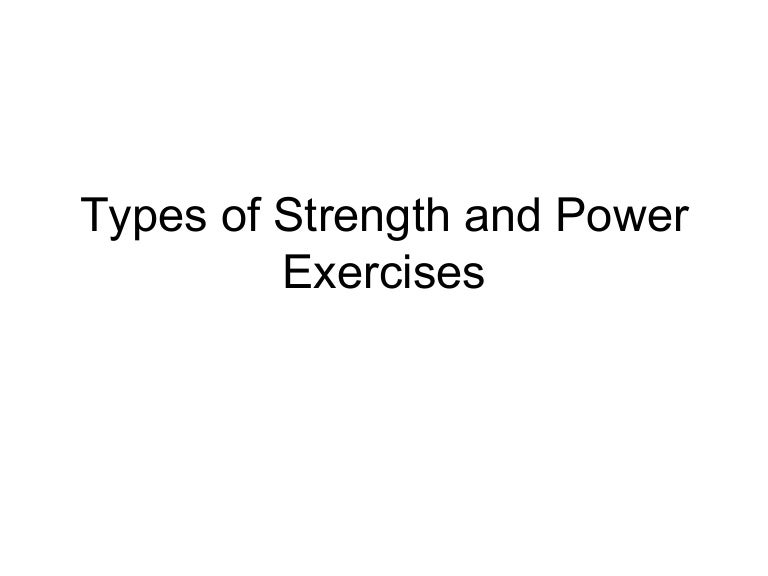 Types Of Strength And Power Exercises