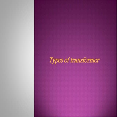 Types of transformer