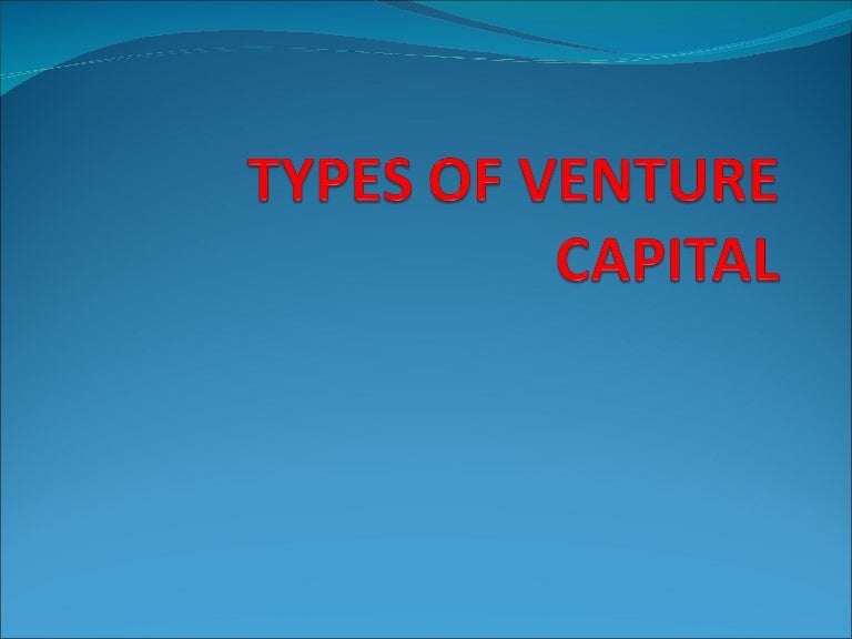 Types Of Venture Capital