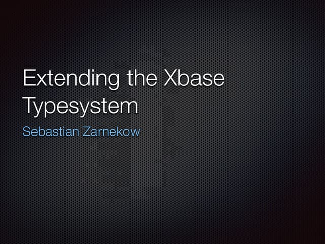 Extending the Xbase Typesystem