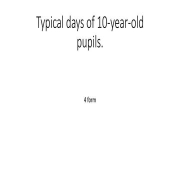 Typical days of 10 year-old pupils