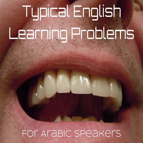 Typical English Learning Problems For Arabic Speakers