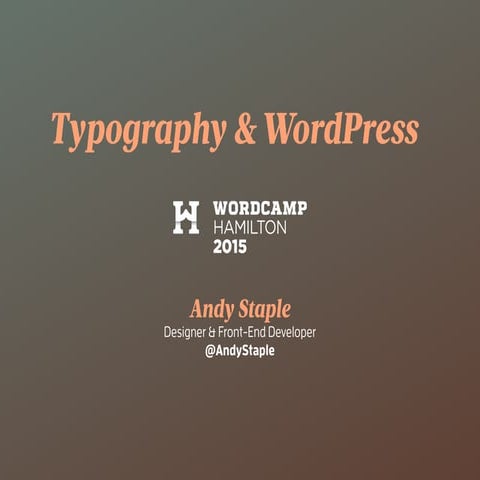 Typography & WordPress - WordCamp Hamilton 2015
